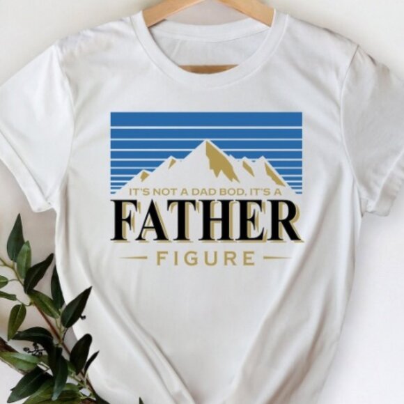 Tops - It's Not A Dad Bod It's A Father Figure Fathers Day 2025 Shirt